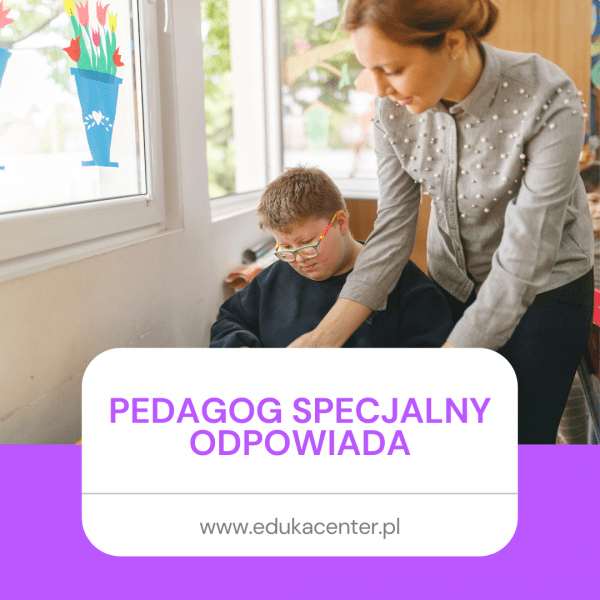 pedagog specjalny odpowiada...szczegóły akcji